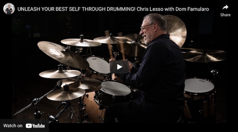 UNLEASH YOUR BEST SELF THROUGH DRUMMING! Chris Lesso with Dom Famularo